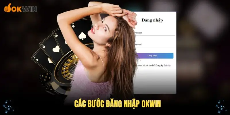 Các bước đăng nhập OKWIN cơ bản nhất cho tân thủ