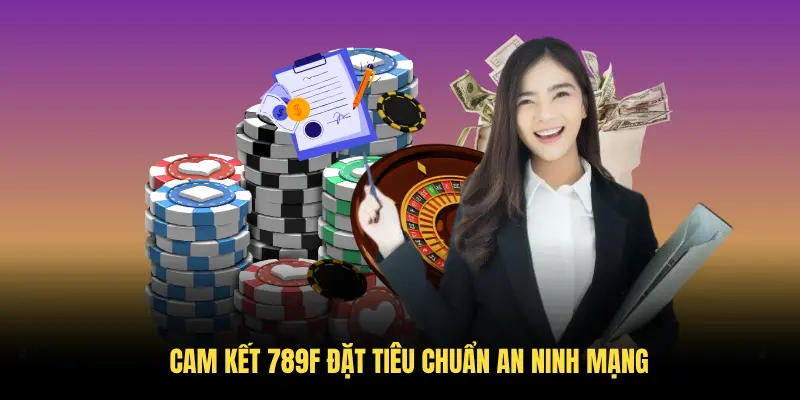 Cam kết 789F đặt tiêu chuẩn an ninh mạng