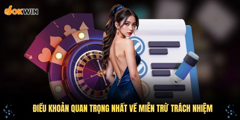 Nắm vững những điều khoản quan trọng nhất về miễn trừ trách nhiệm khi chơi