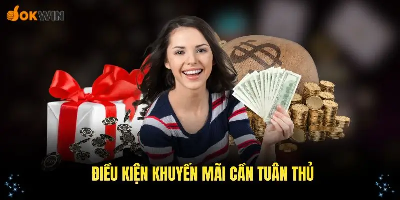 Các điều kiện khuyến mãi OKWIN cần tuân thủ