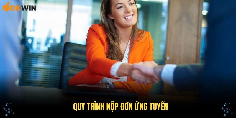 Quy trình nộp đơn ứng tuyển vào nhà cái OKWIN